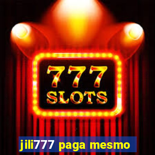 jili777 paga mesmo